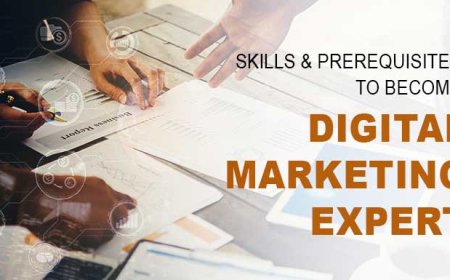 Skills & Prerequisites to Become a Digital Marketing Expert