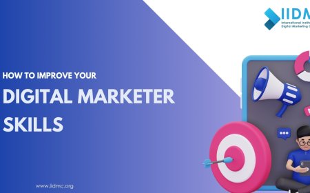 How to Improve Your Digital Marketer Skills