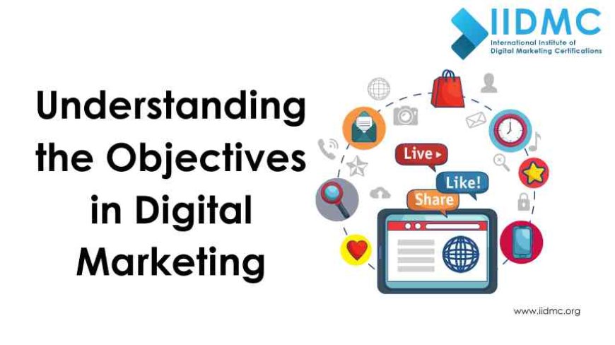 Understanding the Objectives in Digital Marketing