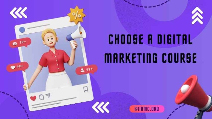 How to Choose a Digital Marketing Course