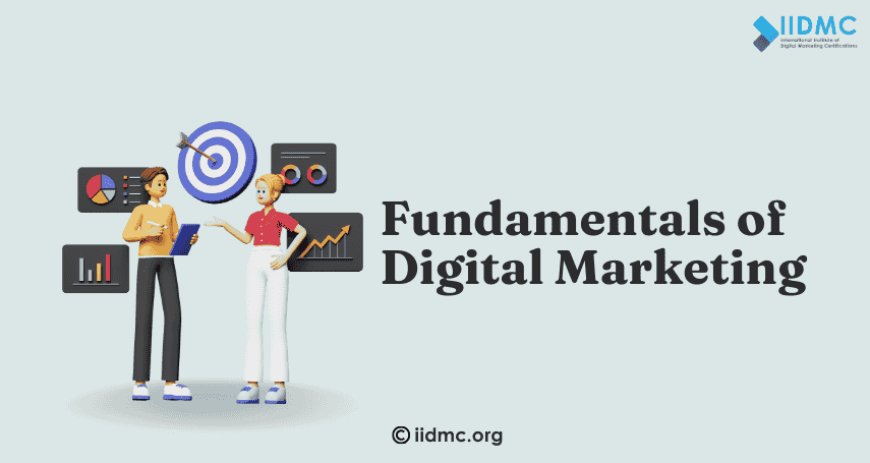 Exploring the Fundamentals of Digital Marketing