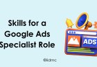 Top Skills for a Google Ads Specialist Role