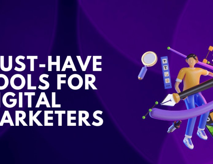 Must-Have Tools for Digital Marketers