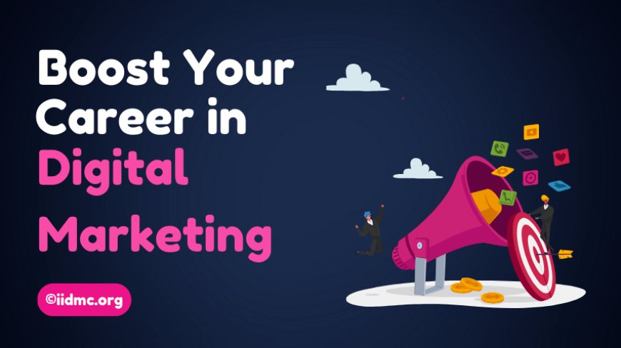 Boost Your Career in Digital Marketing