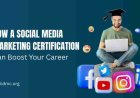 How a Social Media Marketing Certification Can Boost Your Career
