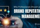 Why Professionals Should Learn Brand Reputation Management