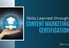 Essential Skills Gained Through Content Marketing Certification