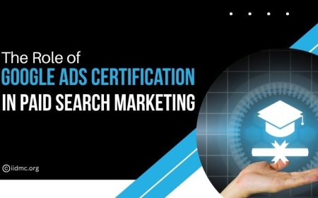 The Role of Google Ads Certification in Paid Search Marketing