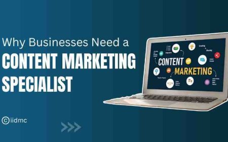 Why Every Business Needs a Content Marketing Specialist