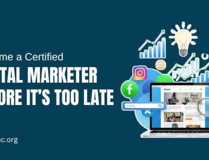Become a Certified Digital Marketer Before It’s Too Late
