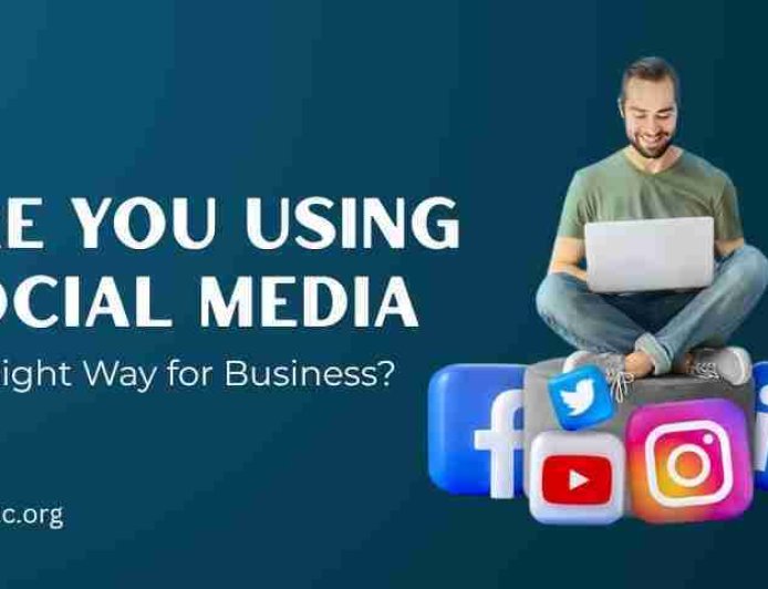 Are You Using Social Media the Right Way for Business